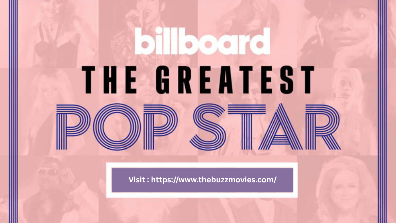 Billboard Greatest Pop Stars of 21st Century: A Complete Guide